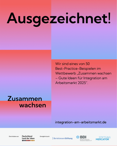 Ausgezeichnet – Wir gehören zu den Preisträgern im Wettbewerb "Zusammen wachsen – Gute Ideen für Integration am Arbeitsmarkt 2025"